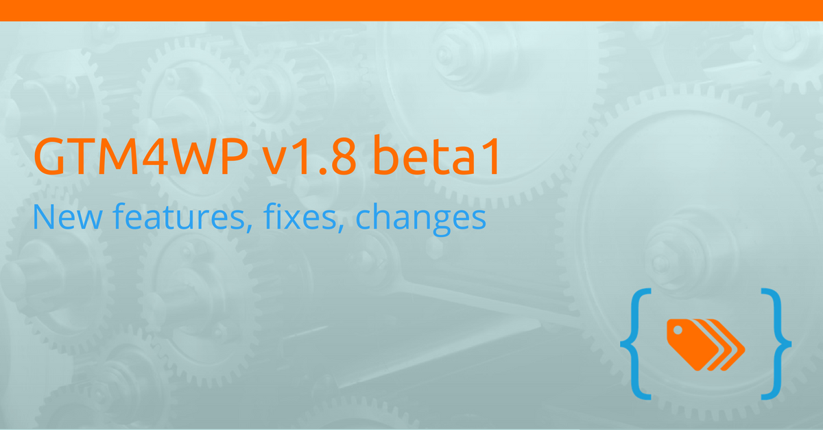 GTM4WP v1.8 beta 1